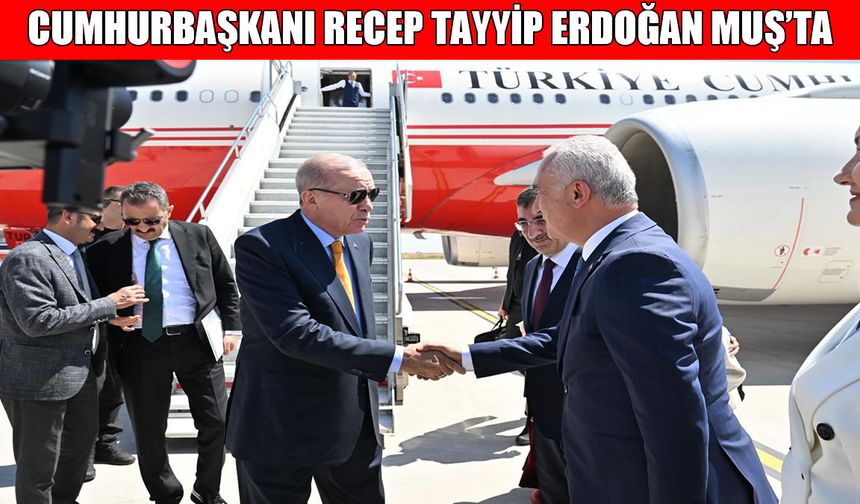 Cumhurbaşkanı Erdoğan, Malazgirt Zaferi için Muş’ta