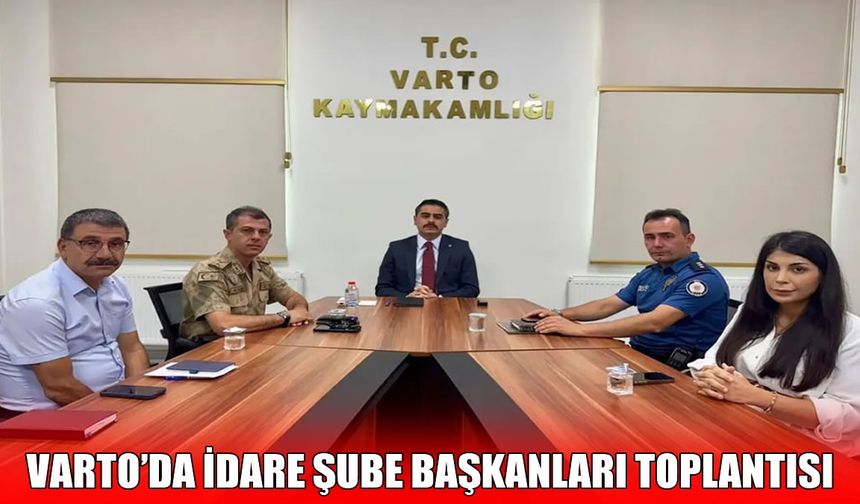 İlçe İdare Şube Başkanları Varto'da toplandı