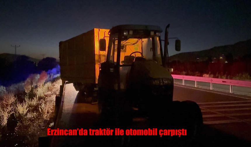 Erzincan’da traktör ile otomobil çarpıştı: 2 yaralı