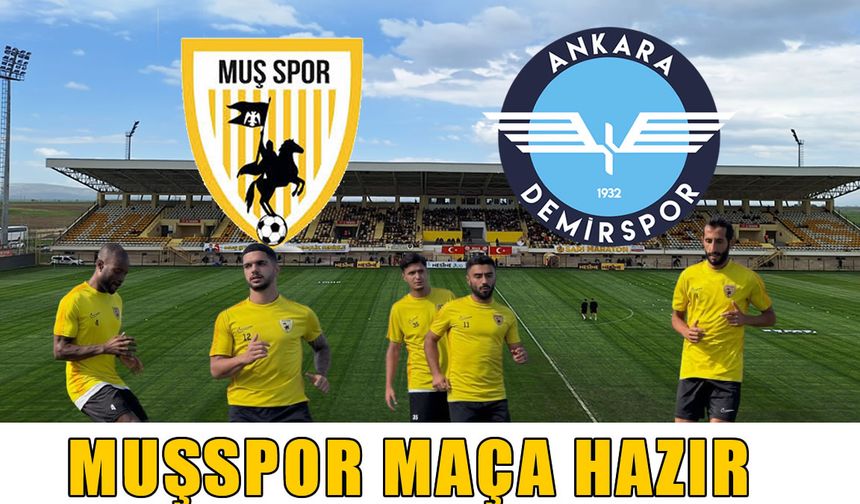 Muşspor, Ankara Demirspor maçına hazır