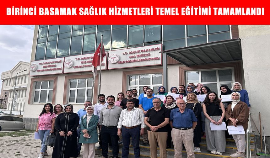Muş'ta birinci basamak sağlık hizmetleri temel eğitimi tamamlandı