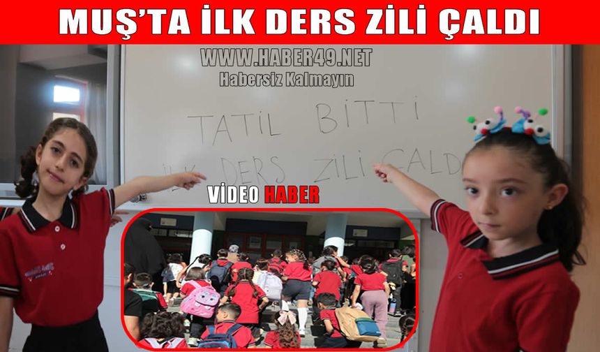 Muş’ta 104 bin öğrenci yeni eğitim yılına ‘merhaba’ dedi