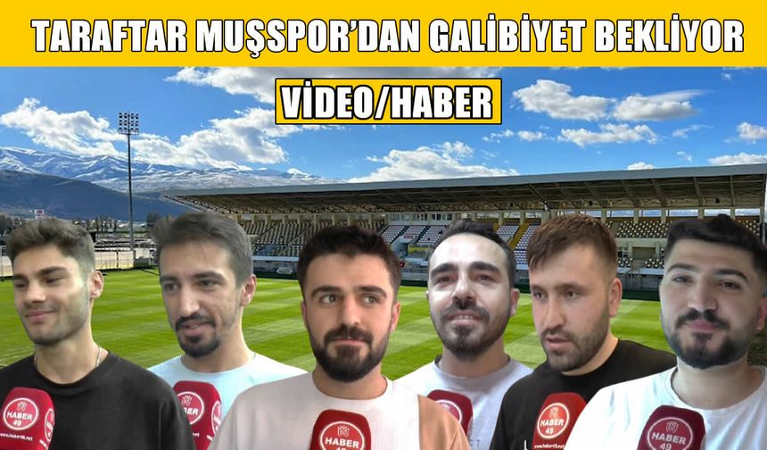 Muş'ta Ankara Demirspor maçı öncesi heyecan dorukta: Muşspor taraftarlarından skor tahmini