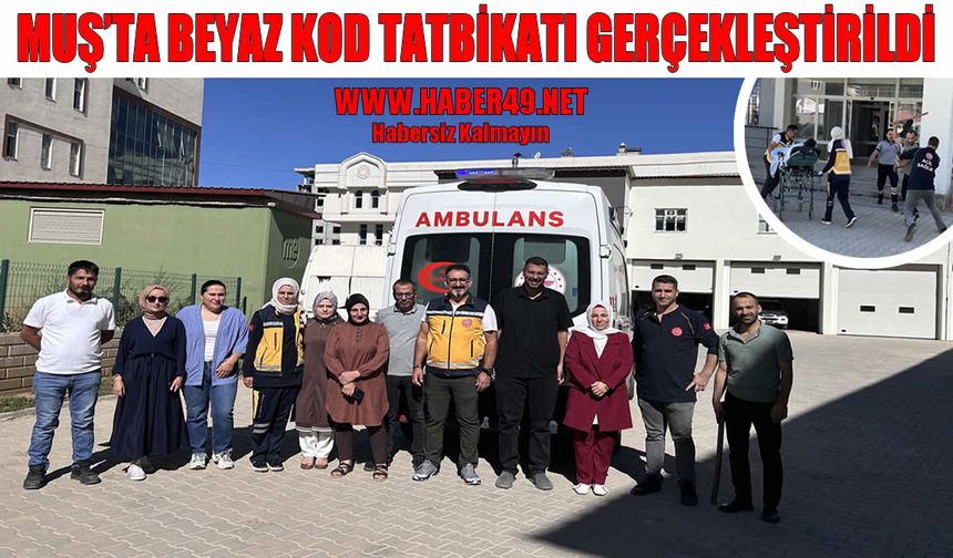 Muş’ta Beyaz Kod Tatbikatı yapıldı