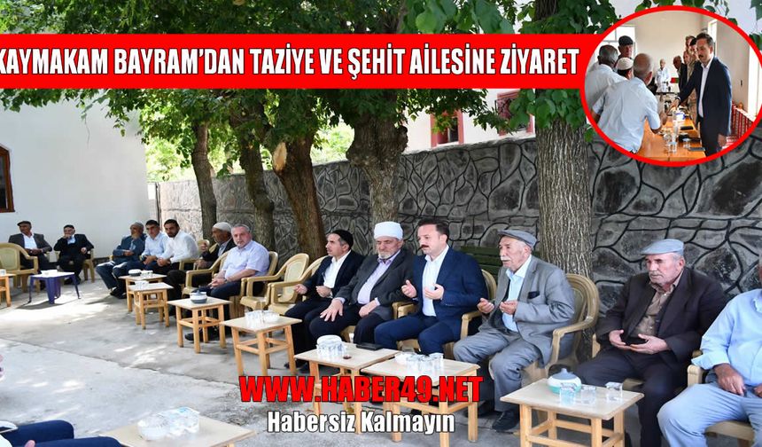 Malazgirt Kaymakamı Bayram’dan taziye ve şehit ailesine ziyaret