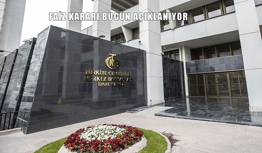 Merkez Bankası faiz kararını bugün açıklayacak
