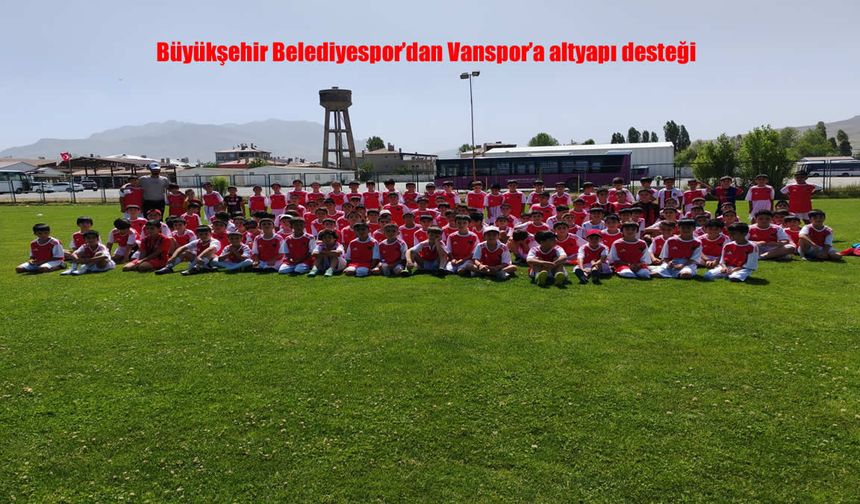 Vanspor’a Altyapı Desteği
