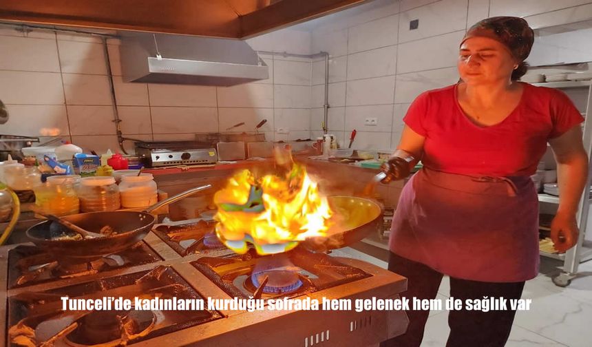 Tunceli’de Kadın Girişimciler Hem Gelenekleri Hem Sağlığı Sofralara Taşıyor