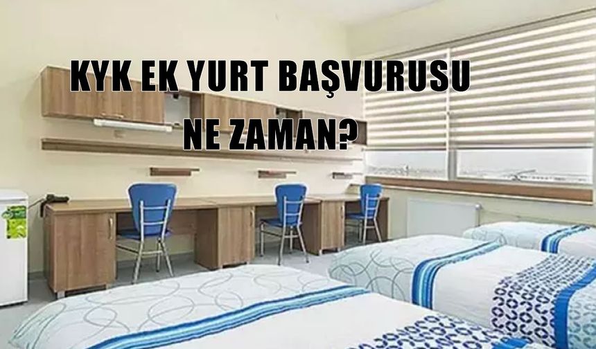 2025-2026 KYK Ek Yurt Başvurusu Ne Zaman Başlıyor? İşte Tüm Detaylar