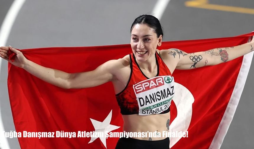 Tuğba Danışmaz Dünya Atletizm Şampiyonası 3 Adım Atlama Finalinde