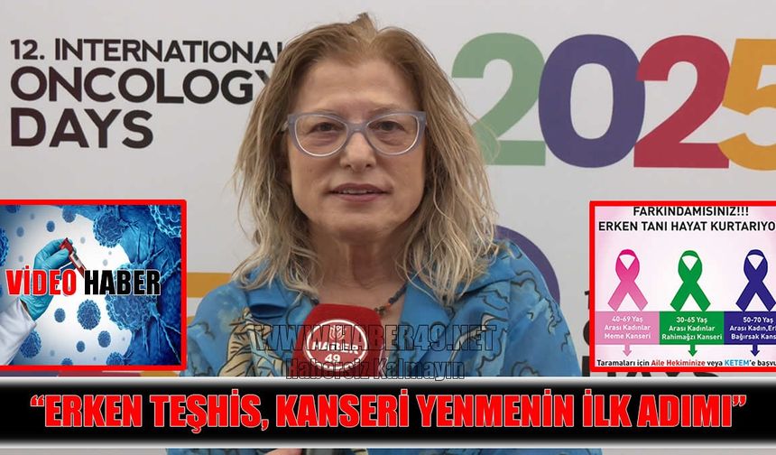 Prof. Dr. Eser Haber49'a konuştu: Erken teşhis, kanseri yenmenin ilk adımı