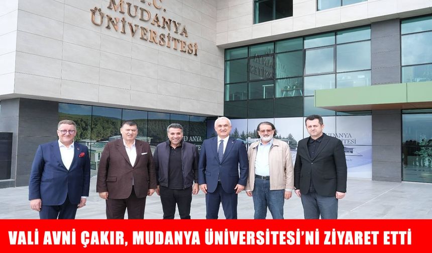 Muş Valisi Çakır, Mudanya Üniversitesi’ni ziyaret etti