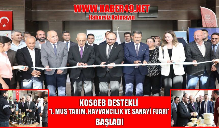 Muş’ta ‘1. Tarım, Hayvancılık ve Sanayi Fuarı’ büyük ilgiyle başladı