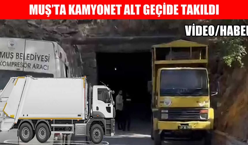 Muş’ta kamyonet alt geçide sıkıştı