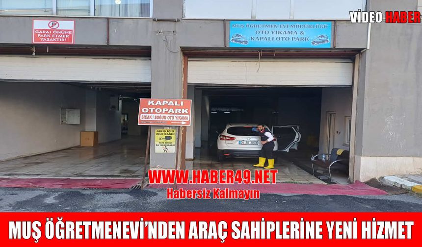 Muş Öğretmenevi'nde son teknoloji oto yıkama hizmeti