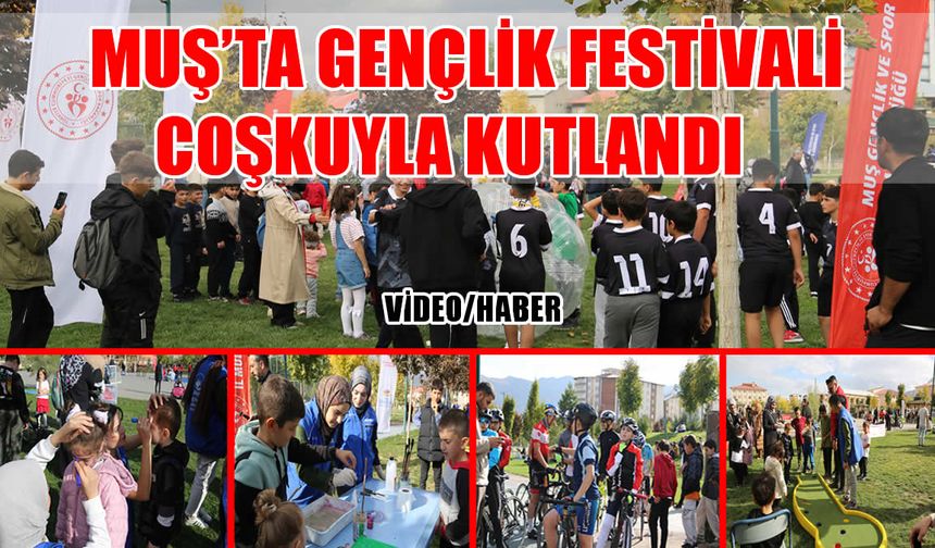 Muş’ta “Gençlik ve Spor Festivali” coşkusu