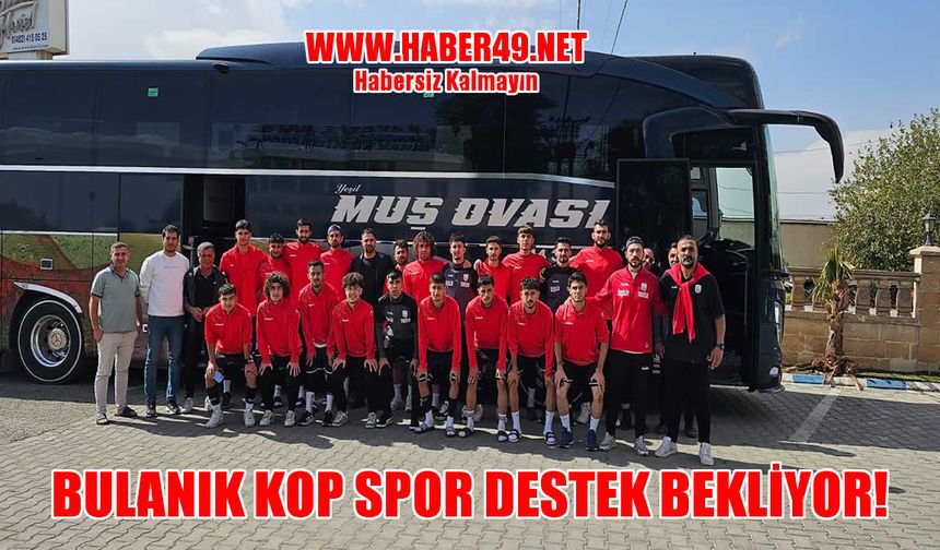 Bulanık Kop Spor ilk maçında yenildi