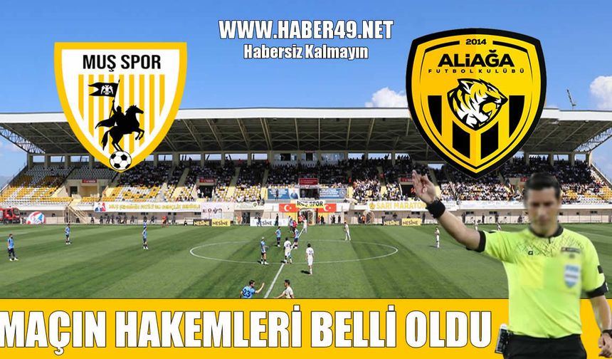 Muşspor- Aliağa maçının hakemi belli oldu: Kritik düdük Ankara'da!