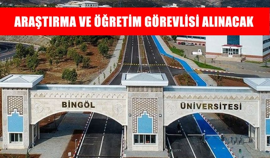 Bingöl Üniversitesi'nde Kariyer Fırsatı! Öğretim Elemanı Alımı Başladı, İşte Son Başvuru Tarihi