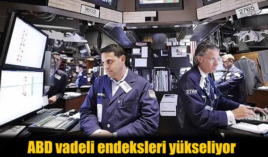 ABD Vadeli Endeksleri Yükselişini Sürdürüyor