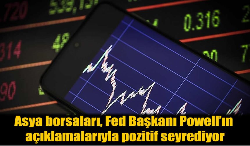Powell'ın Güvercin Sesi Asya Borsalarını Uçurdu!