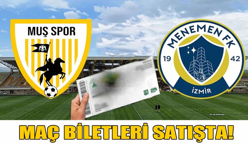 Ziraat Türkiye Kupası'nda 3. Tur: Muşspor-Menemen FK maçının biletleri satışa çıktı