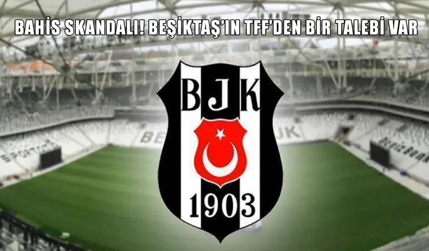 Beşiktaş’tan bahis skandalına sert tepki: “TFF şeffaf olmalı, hakemlerin bahis kayıtları açıklansın!”