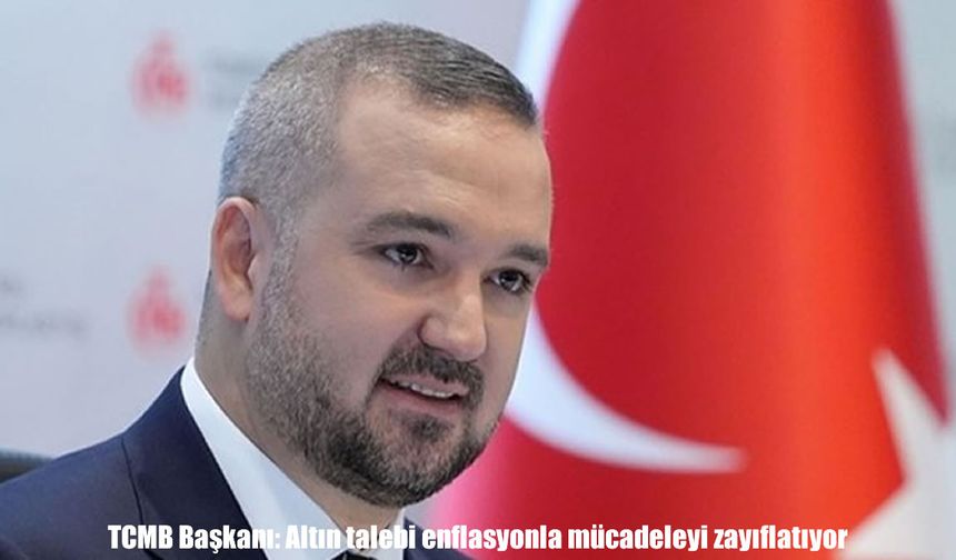 TCMB Başkanı Uyardı: 500 Milyar Dolarlık Yastık Altı Altın, Enflasyon Savaşını Zora Sokuyor!