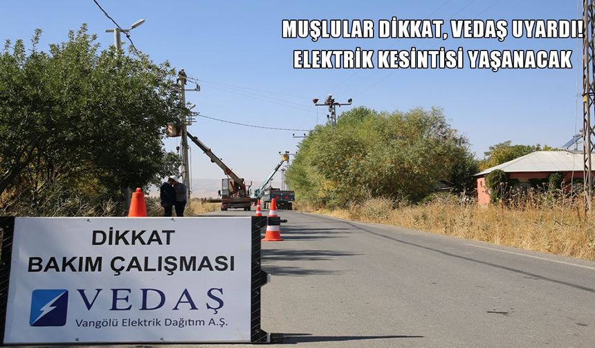 VEDAŞ uyardı! Muş’ta 15 Ekim 2025’de elektrik kesintisi yaşanacak