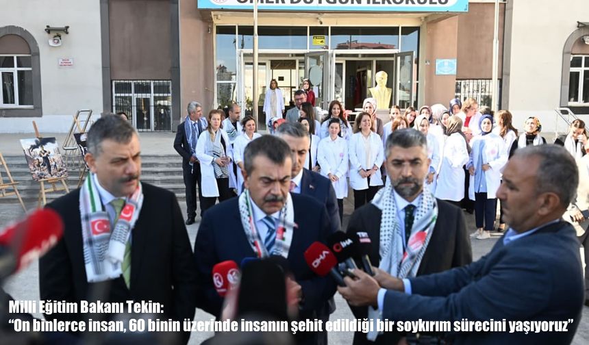 Bakan Tekin: “On binlerce insanın şehit edildiği bir soykırım süreci yaşıyoruz”