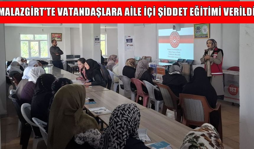 Malazgirt’te aile içi şiddet ve erken yaşta evlilikle mücadele eğitimi verildi