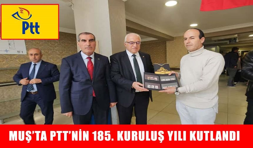 PTT’nin 185. yıldönümü Muş'ta törenle kutlandı