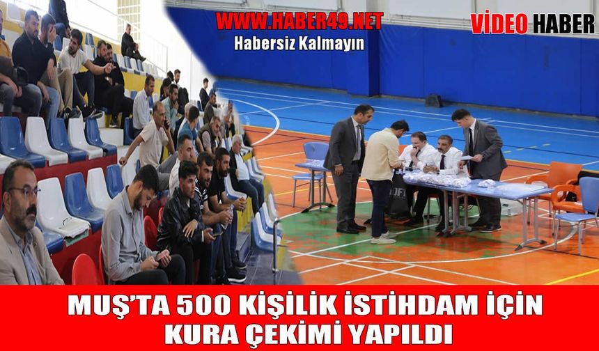 Muş’ta 500 kişi için kura çekildi