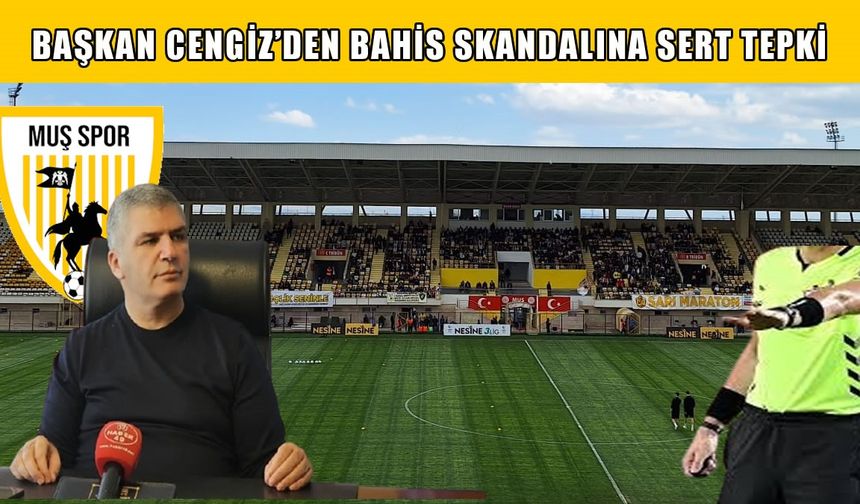 Muşspor’dan futbolda bahis skandalına sert tepki