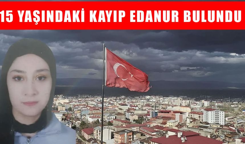 Muş’ta 4 gündür kayıp olan 15 yaşındaki Edanur'dan sevindiren haber
