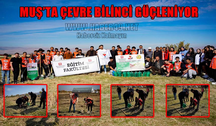 Muş'ta kurumlar el ele verdi: 100’ün üzerinde fidan toprakla buluştu