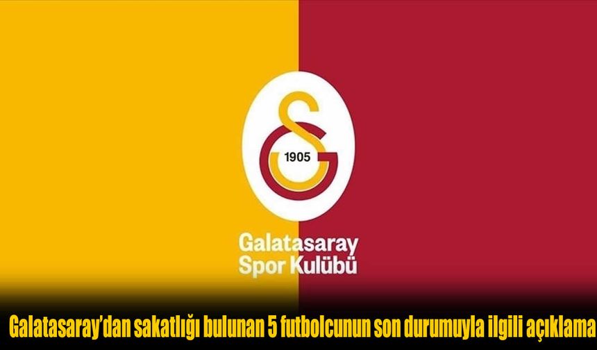 Galatasaray’da Sakat Futbolcuların Son Durumu Açıklandı