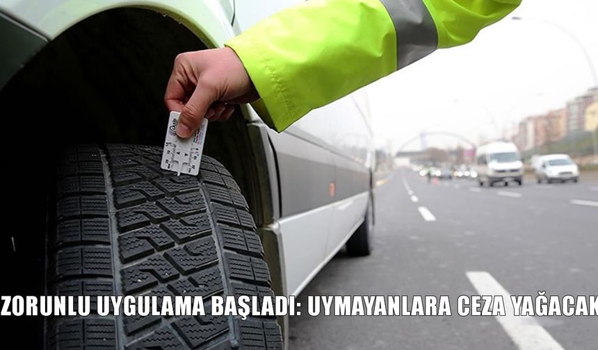 Zorunlu Kış Lastiği Uygulaması Başlıyor: Denetimler Artacak, Hazırlıksız Sürücüler Yola Devam Edemeyecek