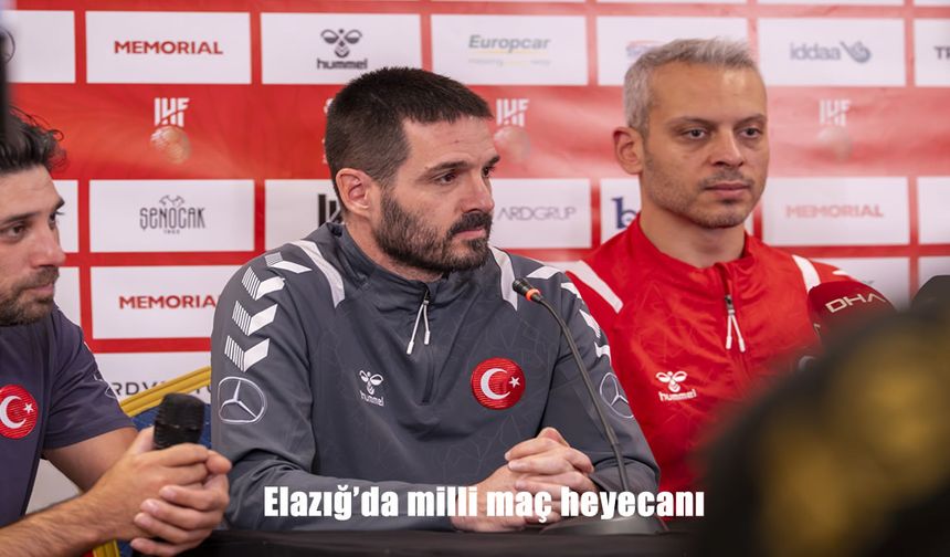 Elazığ’da milli maç heyecanı