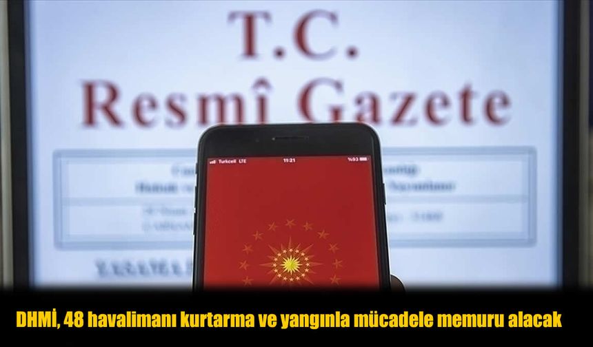 Havalimanlarına 48 ARFF Memuru alınacak! İşte başvuru şartları