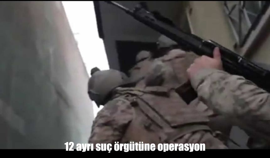 9 ilde 12 ayrı suç örgütüne operasyon: 106 şüpheli yakalandı