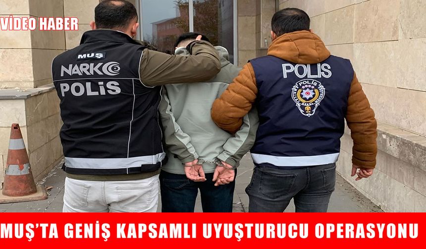 Muş’ta uyuşturucu operasyonu: 2 kişi tutuklandı, çok sayıda madde ele geçirildi