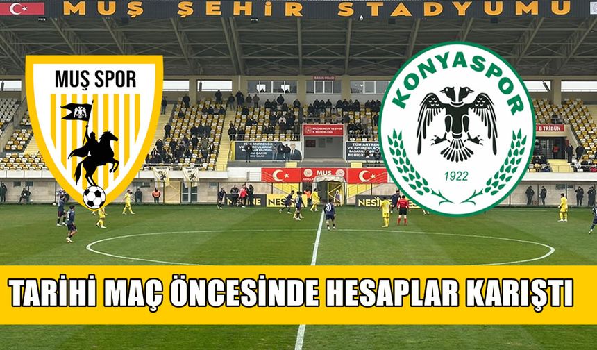 Muşspor'da tarihi randevu öncesi hesaplar karıştı: Konyaspor Lig’de kaybetti