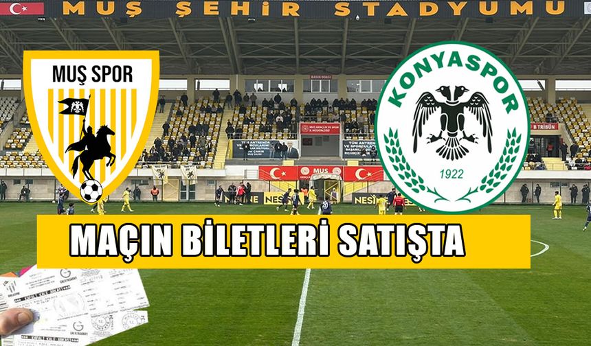 Muşspor'dan tarihi randevu: Süper Lig ekibi Konyaspor maçının biletleri satışta