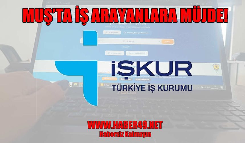 Muş'ta istihdam hamlesi: İŞKUR aracılığıyla 16 personel alınacak