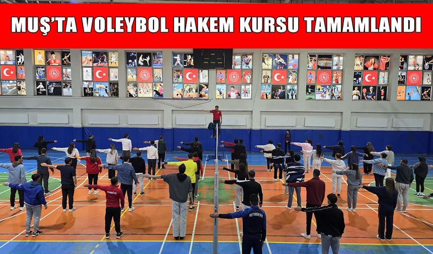 Muş'ta 3 günlük voleybol hakem kursu başarıyla tamamladı