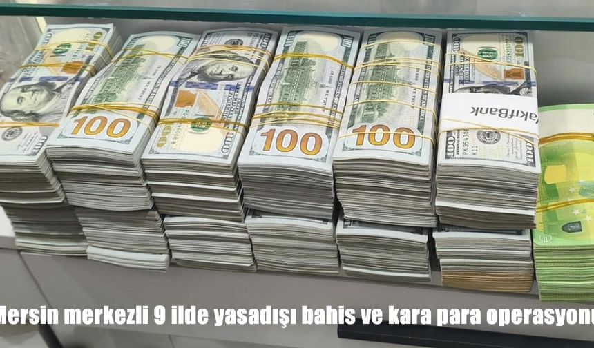 Mersin merkezli 9 ilde yasadışı bahis ve kara para operasyonu: 4'ü hakem 36 gözaltı