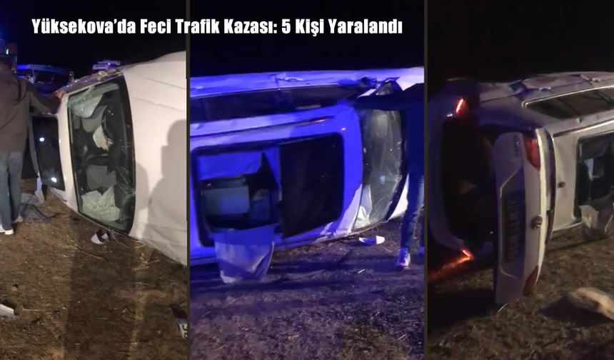 Yüksekova’da Feci Trafik Kazası: 5 Kişi Yaralandı