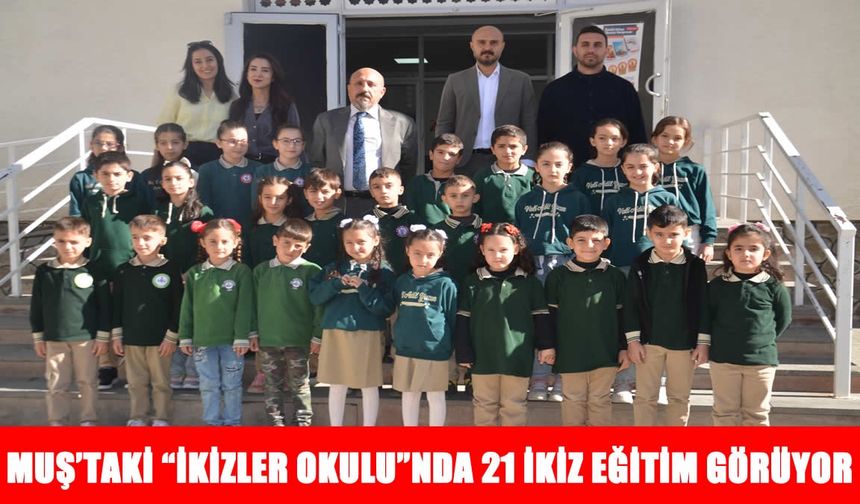 "İkizler Okulu": Muş’ta 21 ikizin öğrenim gördüğü okul ilgi odağı oldu