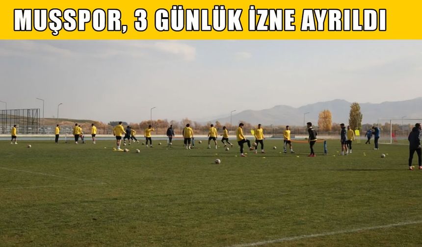 Muşspor futbolcuları üç gün izinli